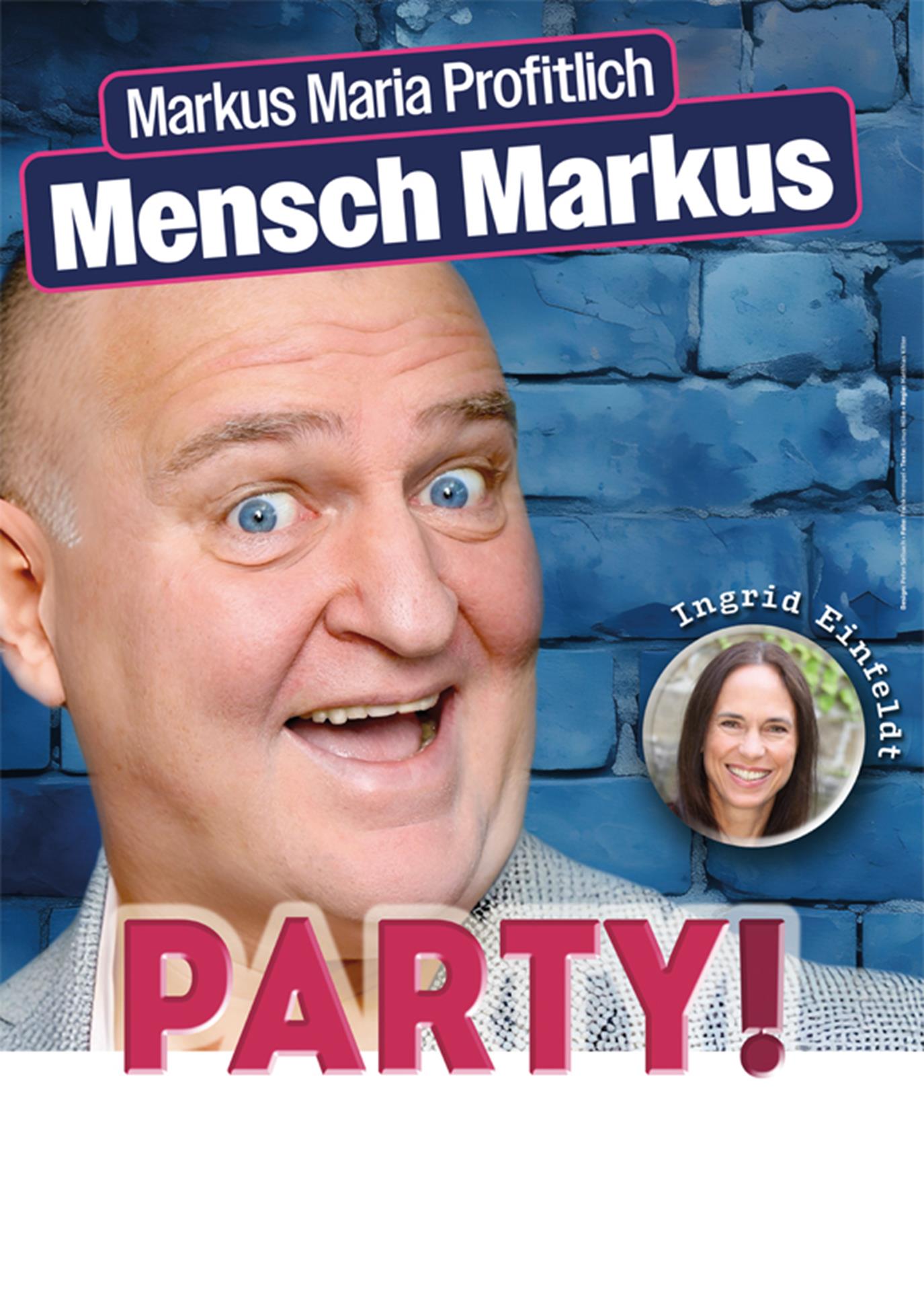 Markus Maria Profitlich - ABSCHLUSSTOUR - Mensch Markus: PARTY!